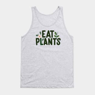 Eat plants, go vegan Tank Top